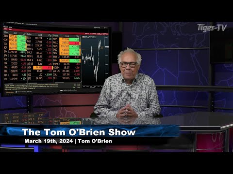 March 19th, The Tom O'Brien Show on TFNN - 2024