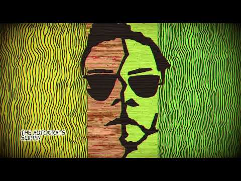 the autocrats - slippin