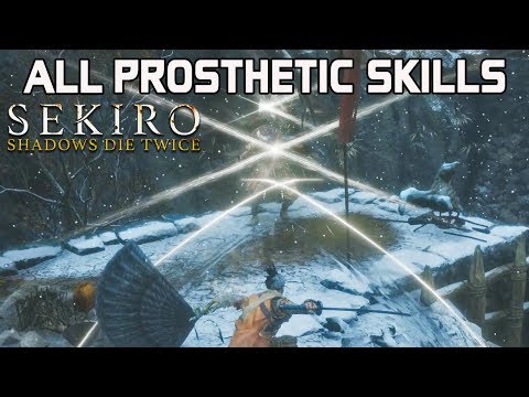 Sekiro Shadows Die Twice - ALL PROSTHETIC SKILLS UNLOCKED!