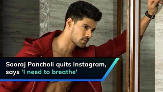 Sooraj Pancholi quits Instagram, says &#39;I need to breathe&#39;