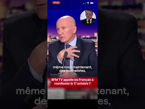 Insolite : un journaliste de BFMTV invite les Français à manifester contre Pa Ron me 17 octobre