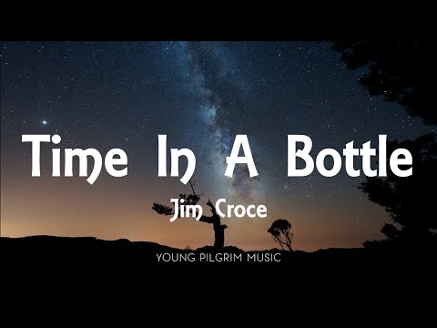 Jim Croce - Time In A Bottle (Lyrics)