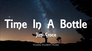 Jim Croce - Time In A Bottle (Lyrics)