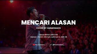 Download lagu MENCARI ALASAN - COVER BY HARMONIACS mp3