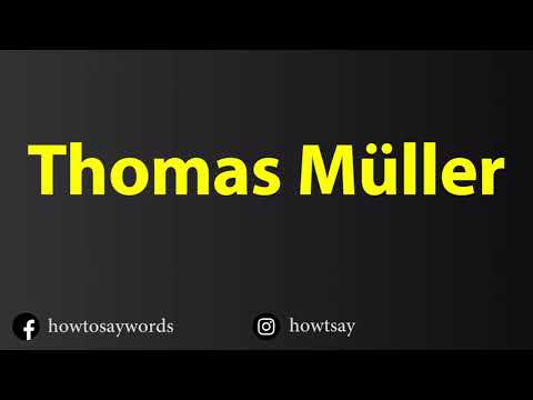 How To Pronounce Thomas Muller
