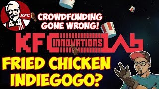 Kentucky Fried Chicken Is Crowdfunding On IndieGoGo! KFC Innovations Lab Is A Joke!