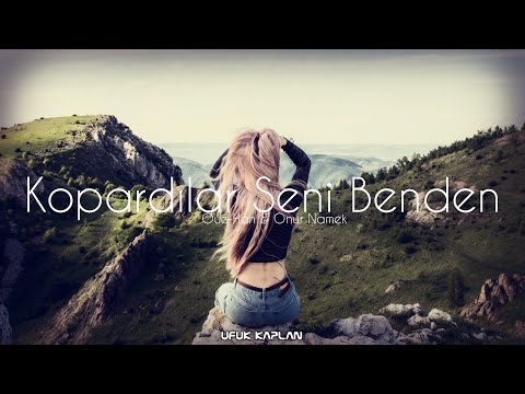 Ufuk Kaplan & Onur Namek - Kopardılar Seni Benden ( feat. Ouz-Han )