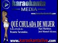 Que chulada de mujer karaoke Vicente Fernández