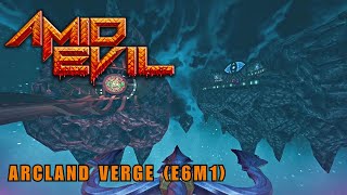 Amid Evil - Arcland Verge (E6M1) - No Commentary