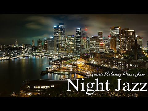 Night Jazz♫Exquisite Relaxing Piano Jazz & Night City Ambience💜Instrumental Smooth Background Jazz