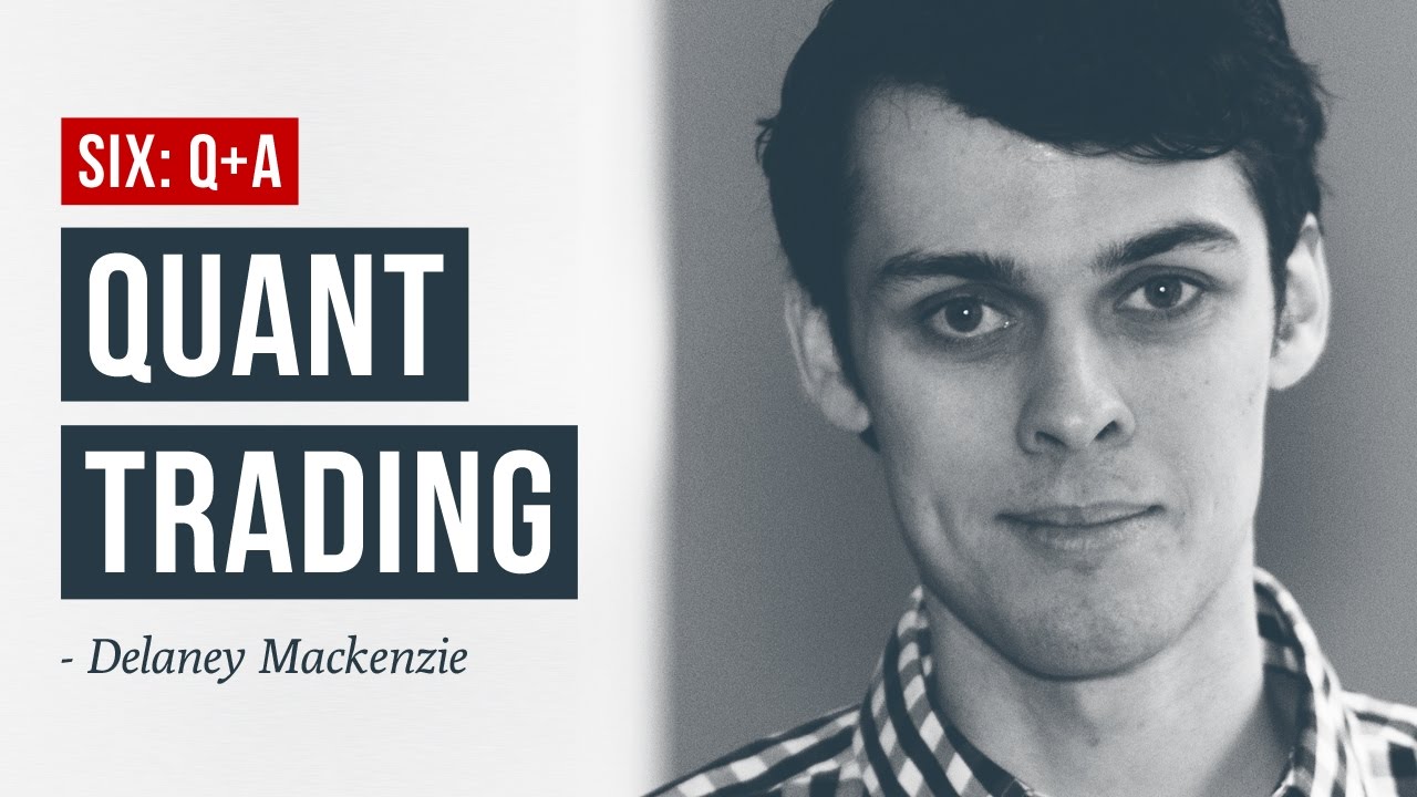 Q6: Your Quant Trading Questions Answered · Delaney Mackenzie