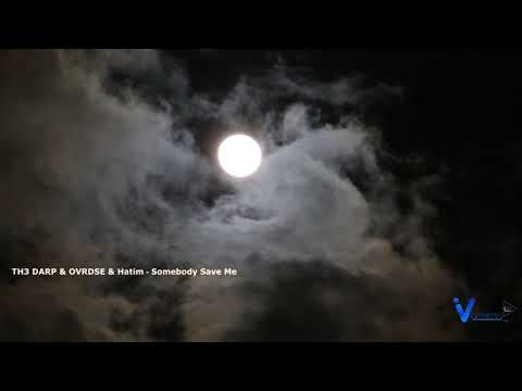 TH3 DARP & OVRDSE & Hatim – Somebody Save Me