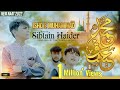 Mery Dil Mai Ishq E Huzoor Hai Ishq E Muhammad ص By Sibtain Haider