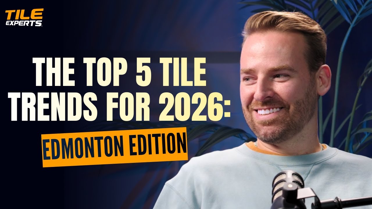 The Top 5 Tile Trends for 2026: Edmonton Edition