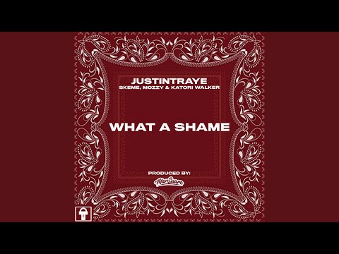 What a Shame (feat. Skeme, Mozzy & Katori Walker)