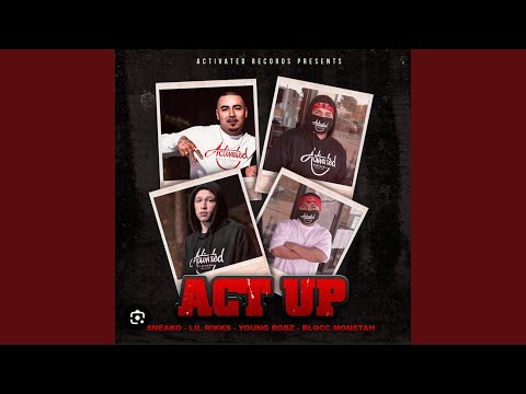 Act Up (feat. Sneako, Lil Rikks & Blocc Monstah)