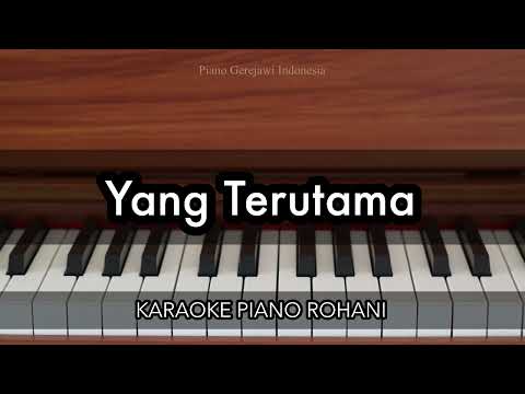 Yang Terutama - Mission Singers | Karaoke Piano Rohani