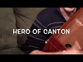 HERO OF CANTON