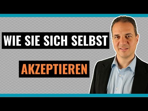 Selbstannahme lernen - Wie Sie sich selbst akzeptieren!