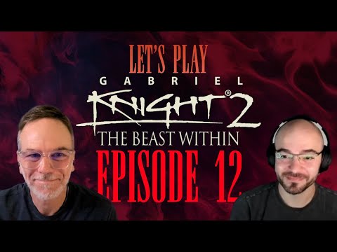 Paul Plays "Gabriel Knight 2: The Beast Within" - PART 12