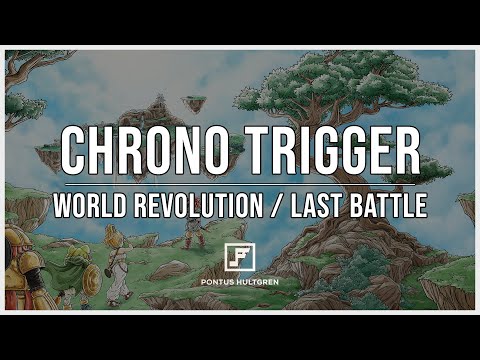 Chrono Trigger | World Revolution/Last Battle [Arrangement]