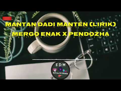 Mergo enak X Pendhoza||mantan dadi manten||     [Lirik]