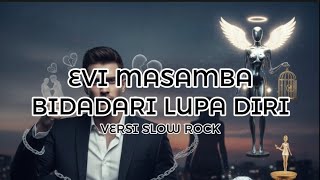 Download lagu EVI MASAMBA - BIDADARI LUPA DIRI ( COVER) VERSI SLOW ROCK  mp3