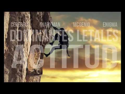 DOMINANTES LETALES - Actitud (Prod. MCGENIO)