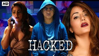 Hacked Full Movie Hindi Facts | Hina Khan | Rohan Shah | Vikram Bhatt Hacked Movie Review & Facts