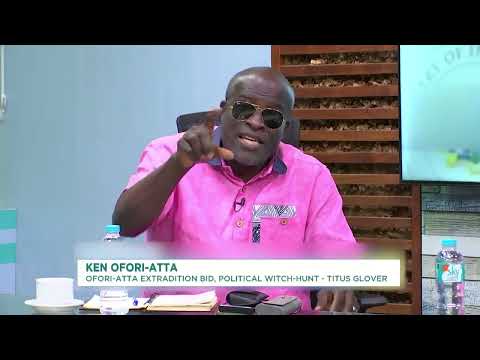 “It’s Political Witch-Hunt” — Titus Glover Slams Ofori-Atta Extradition Drive | News Feed