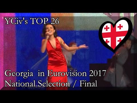 Georgia Eurovision 2017 - YCiv's TOP 26 - National Selection