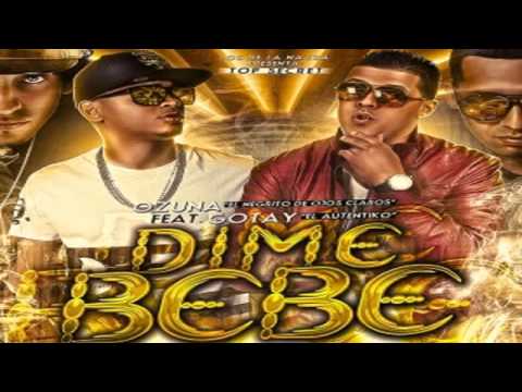 Gotay El Autentiko Ft Ozuna - Dime Bebe (ORIGINAL)