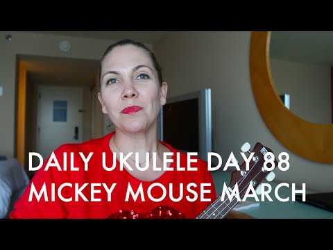 Mickey Mouse March : Daily Ukulele DAY 88