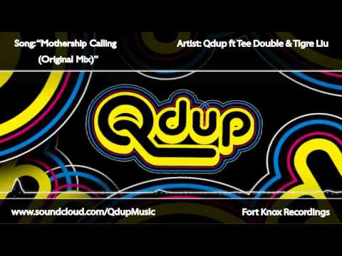 Qdup feat Tee Double & Tigre Liu  Mothership Calling (Original Mix)