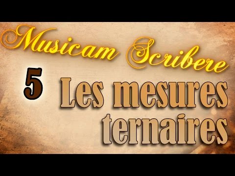 Musicam Scribere n°5 - Les mesures ternaires