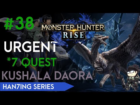 Hub *7 Urgent Quest Kushala Daora - Monster Hunter Rise | Han7ing Series #38