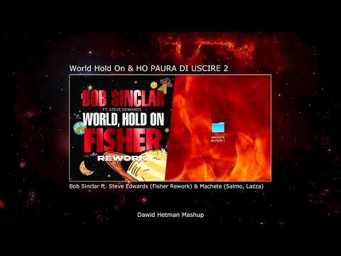 WORLD HOLD ON & HO PAURA DI USCIRE 2 - Bob Sinclair vs Salmo & Lazza (Dawid Hetman Mashup)