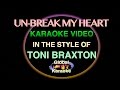 Unbreak My Heart - In The Style of Toni Braxton ...