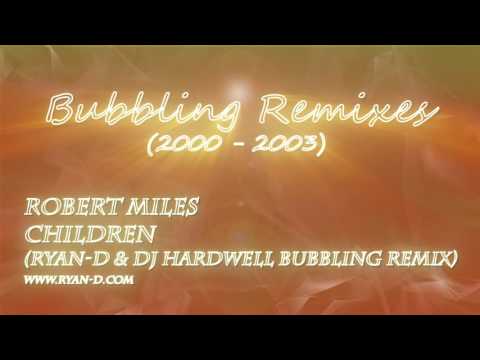 Robert Miles - Children (Ryan-D & DJ Hardwell Bubbling Remix)