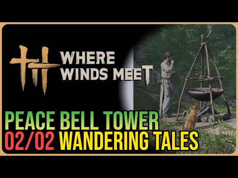 Peace Bell Tower – All Wandering Tales – Where Winds Meet