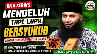 Download lagu Kita Sering Mengeluh, Tapi Lupa Bersyukur | Ceramah Ustadz Syafiq Riza Basalamah mp3 Download lagu Kita Sering Mengeluh, Tapi Lupa Bersyukur | Ceramah Ustadz Syafiq Riza Basalamah mp3
