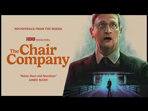 The Chair Company Soundtrack | Rainy Days and Mondays - Aimee Mann | WaterTower Music