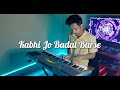 Kabhi Jo Badal Barse - PIano | Arijit Singh | Asif Ahmed