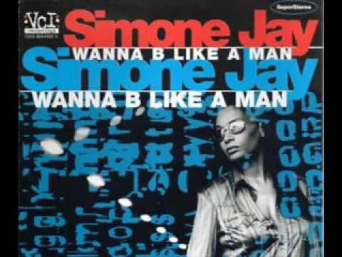 Simone Jay - Wanna Be Like A Man