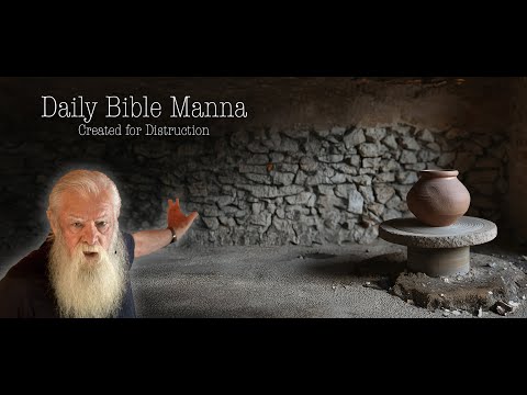 Daily Bible Manna 87 - Created for Destruction