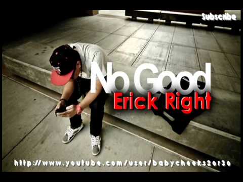 Erick Right - No good