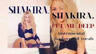 Shakira-Cut Me Deep (Instrumental + Background Vocals)