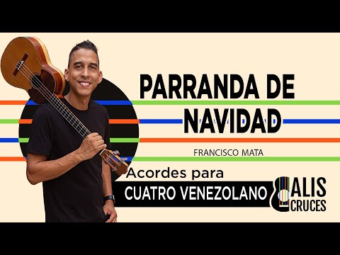 PARRANDA DE NAVIDAD. Acordes para cuatro venezolano. Prof Alis Cruces