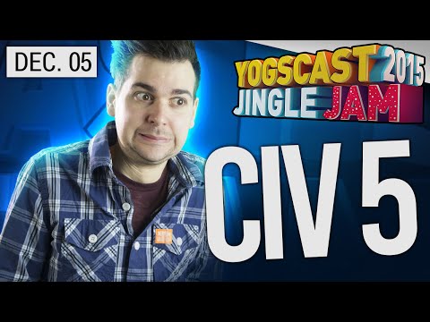 Yogscast Jingle Jam 2015 - Dec 5th! Civ 5!
