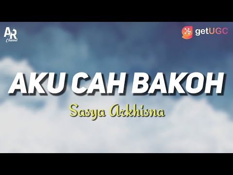 Lirik Lagu Aku Cah Bakoh - Sasya Arkhisna (LIRIK)
